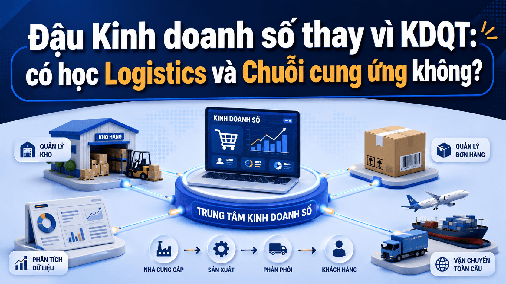 Đậu Kinh doanh số thay vì KDQT: có học Logistics và Chuỗi cung ứng không?